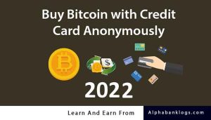 Read more about the article BUY BITCOINS ANONYMOUSLY USING YOUR CREDIT CARD IN 2022